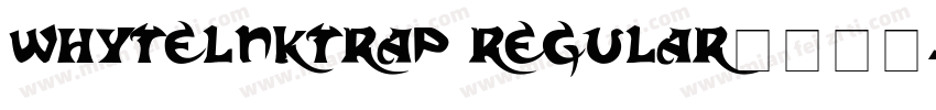 whytelnktrap regular字体下载字体转换